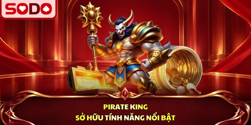 Pirate King sở hữu tính năng nổi bật